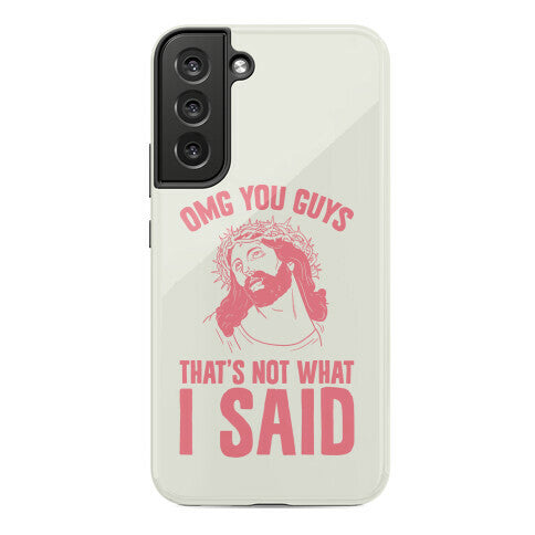 OMG You Guys That's Not What I Said Phone Case