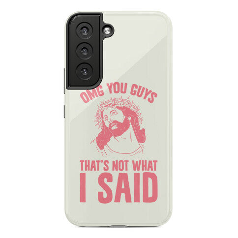 OMG You Guys That's Not What I Said Phone Case