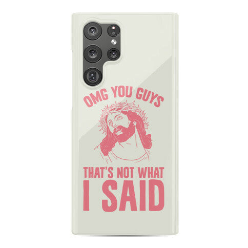 OMG You Guys That's Not What I Said Phone Case