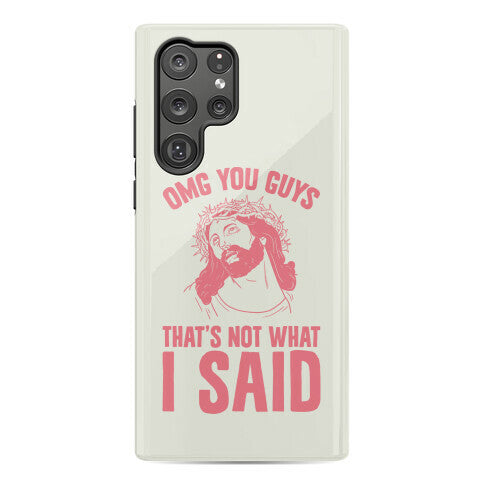 OMG You Guys That's Not What I Said Phone Case