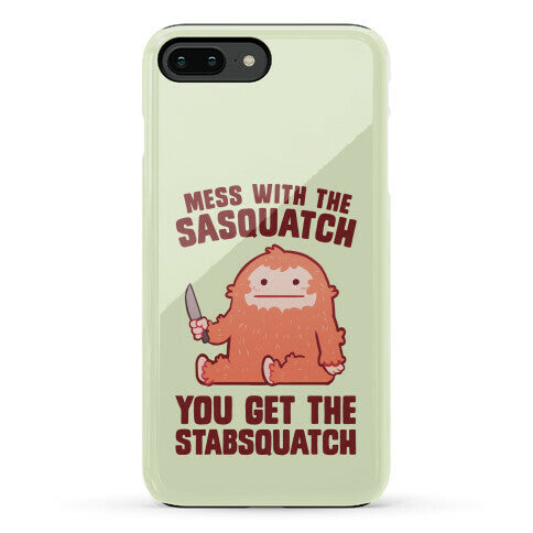 Mess With The Sasquatch, You Get The Stabsquatch Phone Case