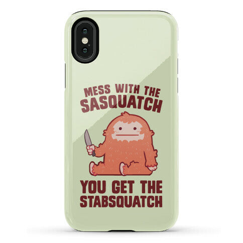 Mess With The Sasquatch, You Get The Stabsquatch Phone Case