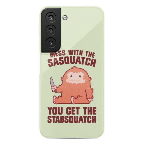 Mess With The Sasquatch, You Get The Stabsquatch Phone Case