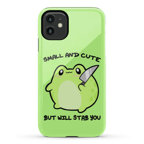 Small And Cute But Will Stab You Froggie Phone Case