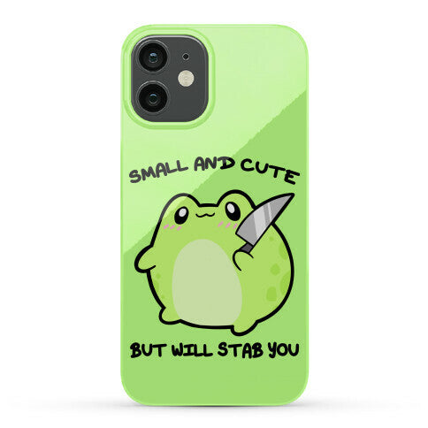 Small And Cute But Will Stab You Froggie Phone Case