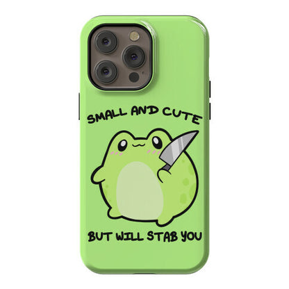 Small And Cute But Will Stab You Froggie Phone Case