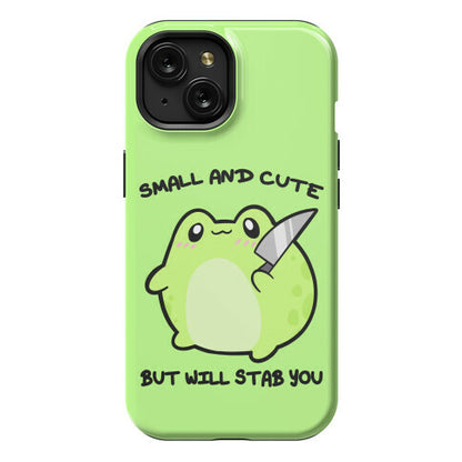 Small And Cute But Will Stab You Froggie Phone Case