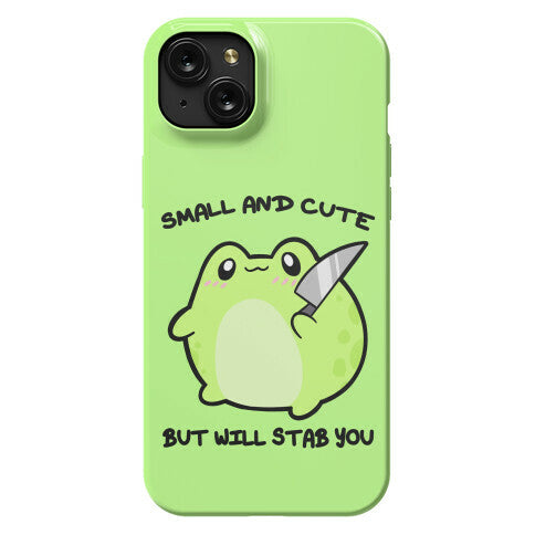 Small And Cute But Will Stab You Froggie Phone Case