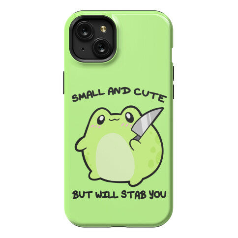 Small And Cute But Will Stab You Froggie Phone Case