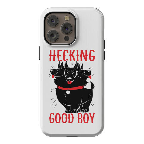 Hecking Good Boy Phone Case