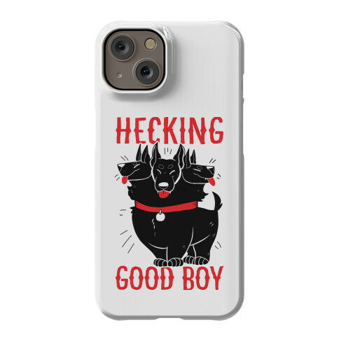 Hecking Good Boy Phone Case