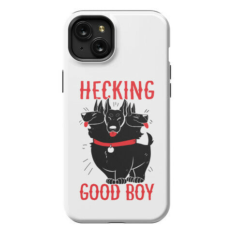 Hecking Good Boy Phone Case