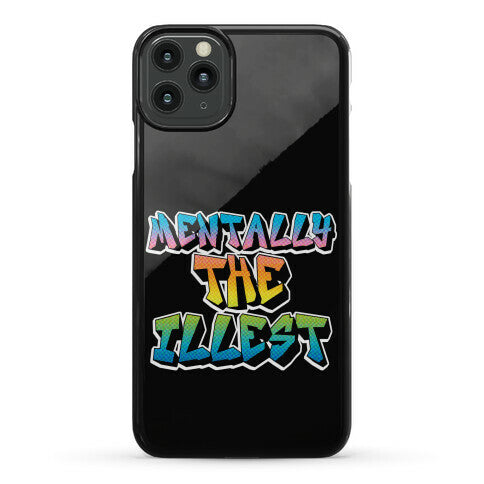 Mentally The Illest Phone Case