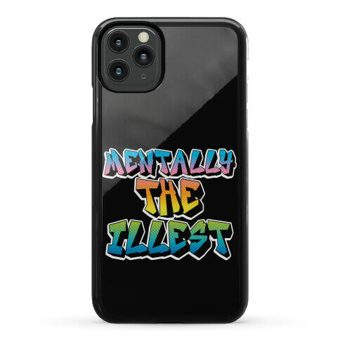 Mentally The Illest Phone Case
