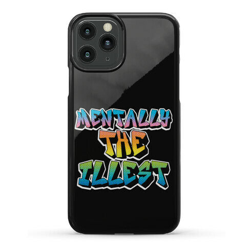 Mentally The Illest Phone Case