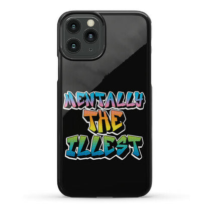 Mentally The Illest Phone Case
