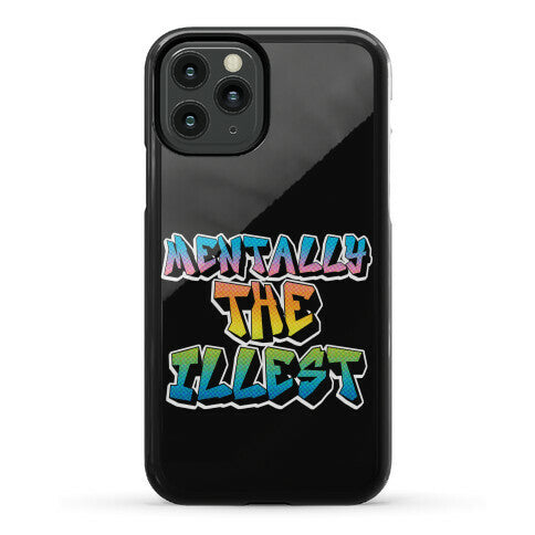 Mentally The Illest Phone Case