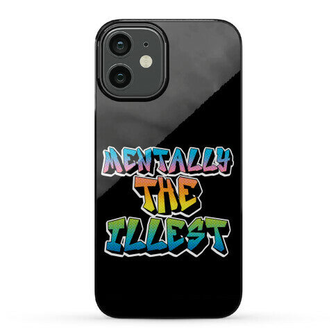 Mentally The Illest Phone Case