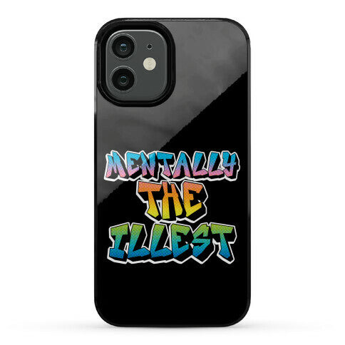 Mentally The Illest Phone Case