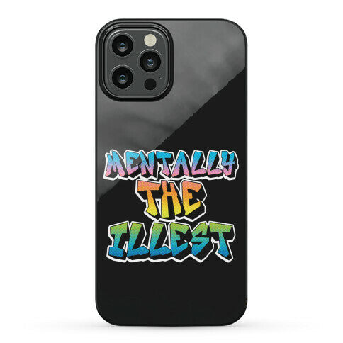 Mentally The Illest Phone Case