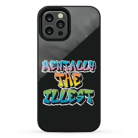 Mentally The Illest Phone Case