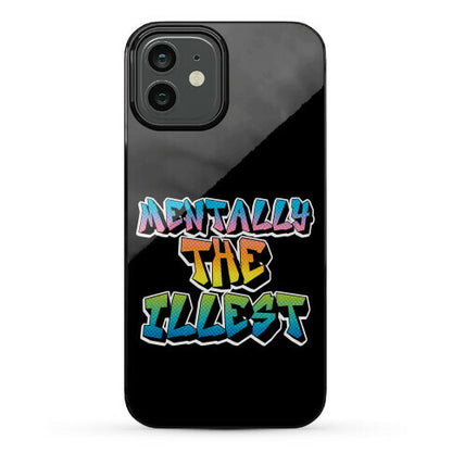 Mentally The Illest Phone Case