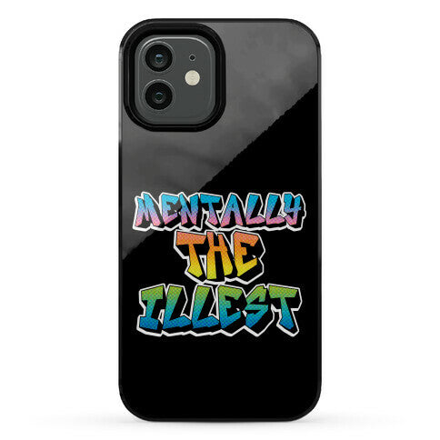 Mentally The Illest Phone Case