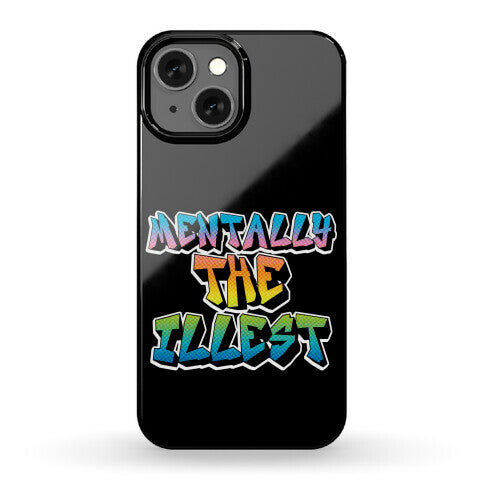 Mentally The Illest Phone Case