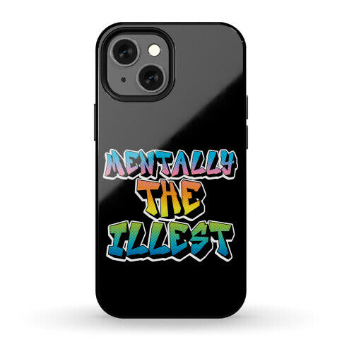 Mentally The Illest Phone Case