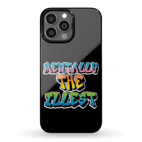 Mentally The Illest Phone Case