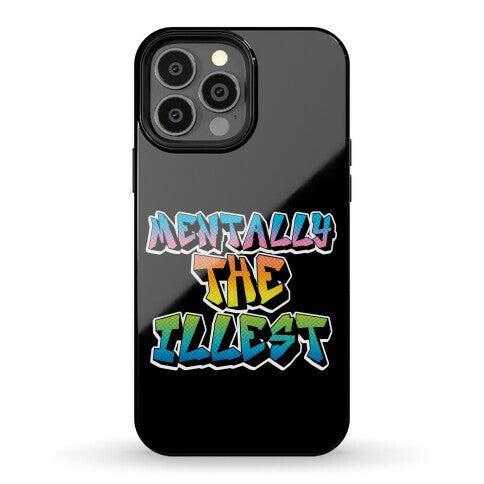 Mentally The Illest Phone Case