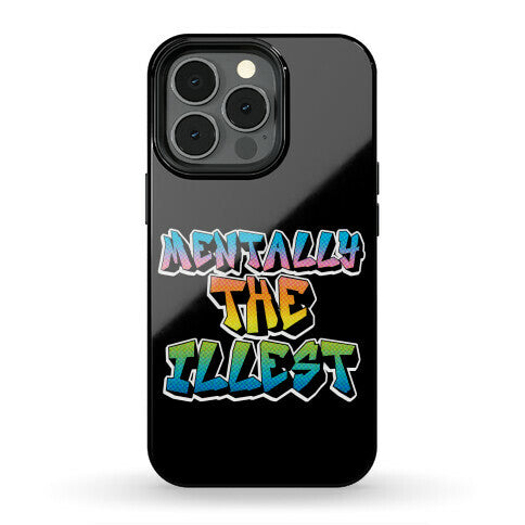 Mentally The Illest Phone Case