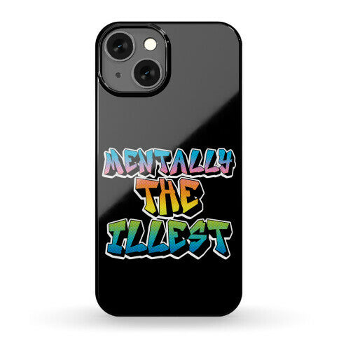 Mentally The Illest Phone Case