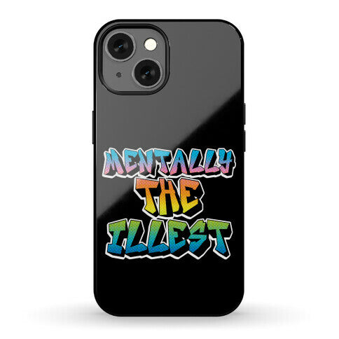 Mentally The Illest Phone Case