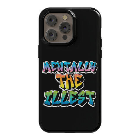 Mentally The Illest Phone Case