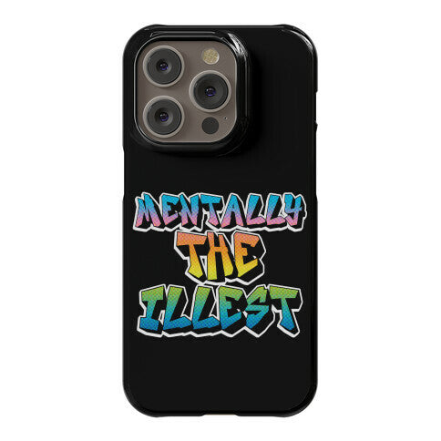 Mentally The Illest Phone Case