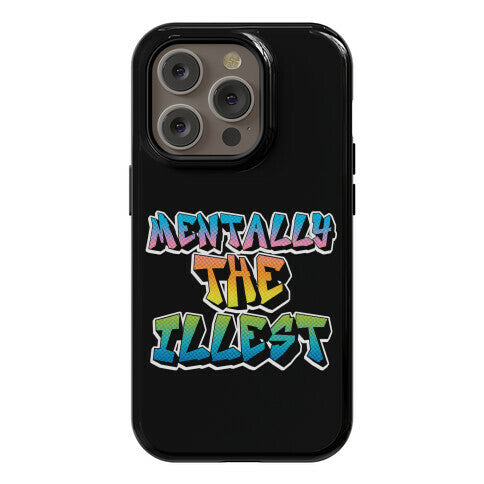 Mentally The Illest Phone Case