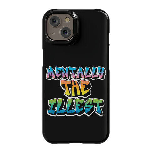 Mentally The Illest Phone Case
