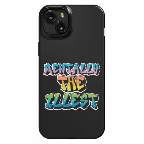 Mentally The Illest Phone Case