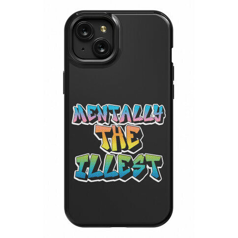 Mentally The Illest Phone Case