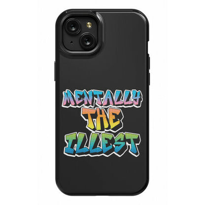 Mentally The Illest Phone Case