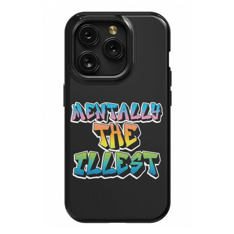 Mentally The Illest Phone Case