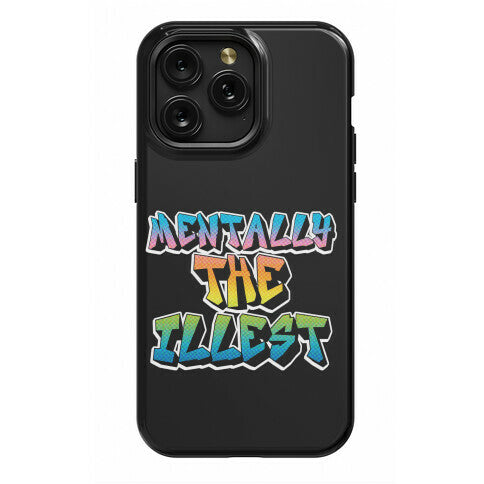 Mentally The Illest Phone Case