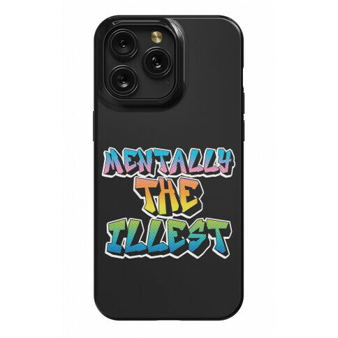 Mentally The Illest Phone Case