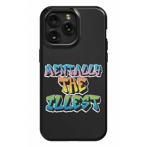 Mentally The Illest Phone Case