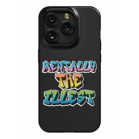 Mentally The Illest Phone Case
