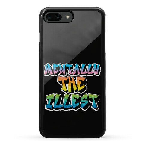 Mentally The Illest Phone Case