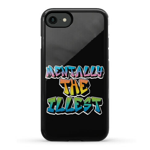 Mentally The Illest Phone Case