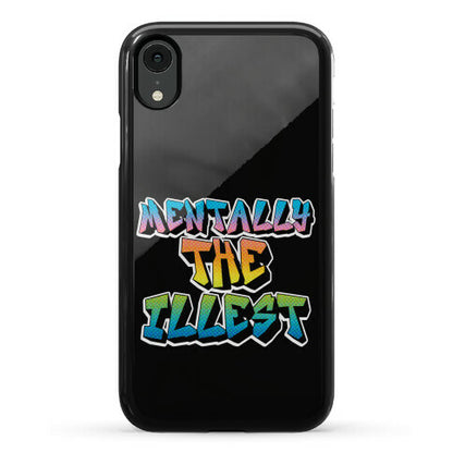 Mentally The Illest Phone Case