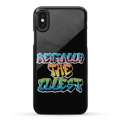 Mentally The Illest Phone Case